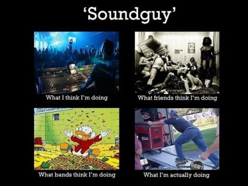 theatre sound memes - "Soundguy' What I think I'm doing What friends think I'm doing Deb What I'm actually doing What bands think I'm doing