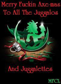 To all the fuckin Juggalos just in time for christmas