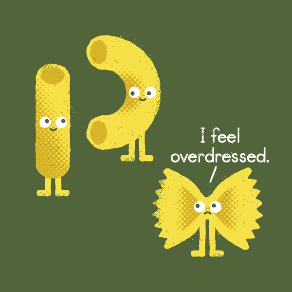 pasta funny quotes - I feel overdressed.