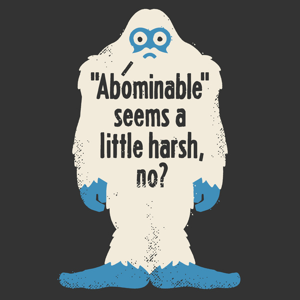 never in a calendar - "Abominable" seems a little harsh, no? L