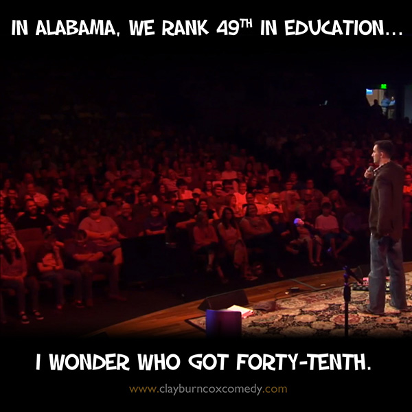 audience - In Alabama, We Rank 49TH In Education... I Wonder Who Got FortyTenth.