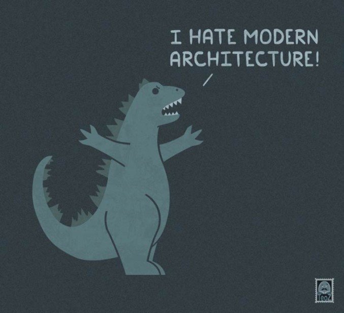 hands off my dinosaur - I Hate Modern Architecture!