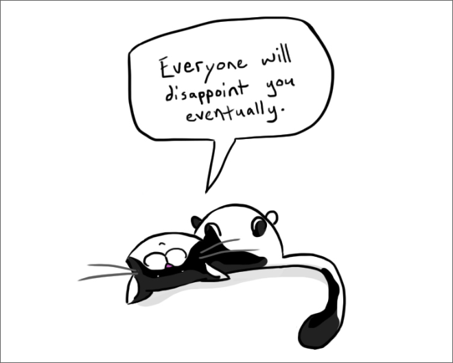 hard truths from soft cats - Everyone will disappoint you eventually.