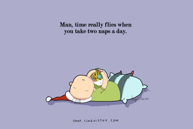 sleep jokes - Man, time really flies when you take two naps a day. ingvisloy.Ru Shop. Lingvistov.Com