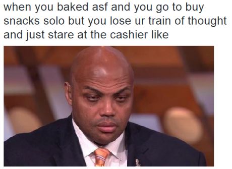 tweet - trying to stay awake meme - when you baked asf and you go to buy snacks solo but you lose ur train of thought and just stare at the cashier