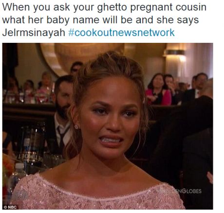 tweet - chrissy teigen smile - When you ask your ghetto pregnant cousin what her baby name will be and she says Jelrmsinayah Englobes