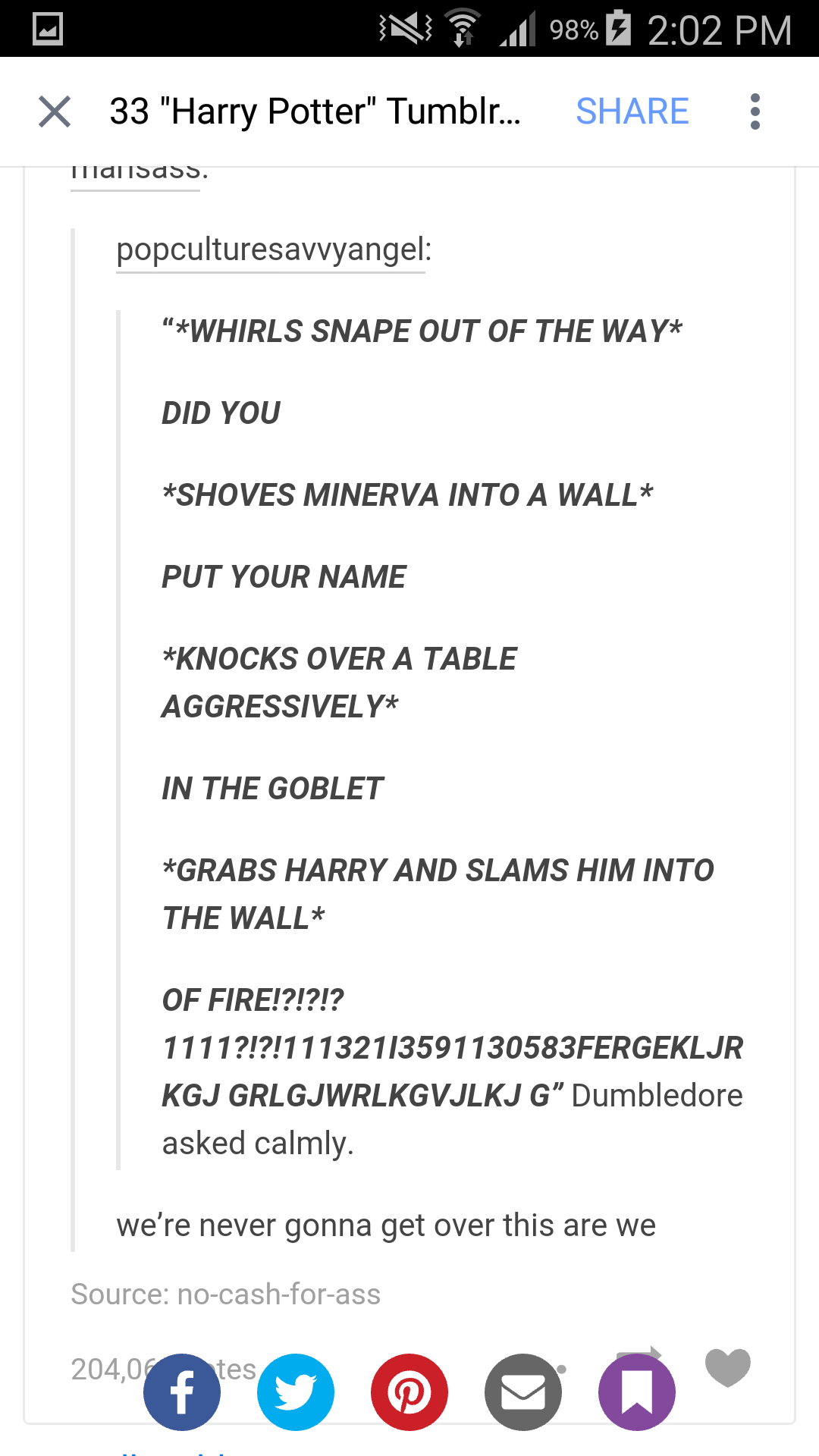tumblr - screenshot - N 33 "Harry Potter" Tumblr... 98% x TifanTass. popculturesavvyangel Whirls Snape Out Of The Way Did You Shoves Minerva Into A Wall Put Your Name Knocks Over A Table Aggressively In The Goblet Grabs Harry And Slams Him Into The Wall O