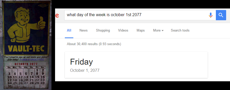 software - what day of the week is october 1st 2077 All News Shopping Videos Maps More Search tools About 30,400 results 0.93 seconds VaultTec Dow Longierto que se med denne gave fun! Call dag! 18884Vaulttec Su Mo Tu We Th Fr Sa. Friday 3 4 5 6 7 8 9 17 1