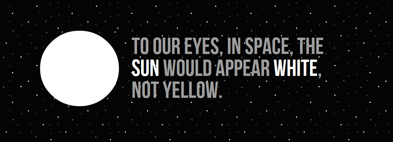 elige no fumar - To Our Eyes, In Space, The Sun Would Appear White, Not Yellow