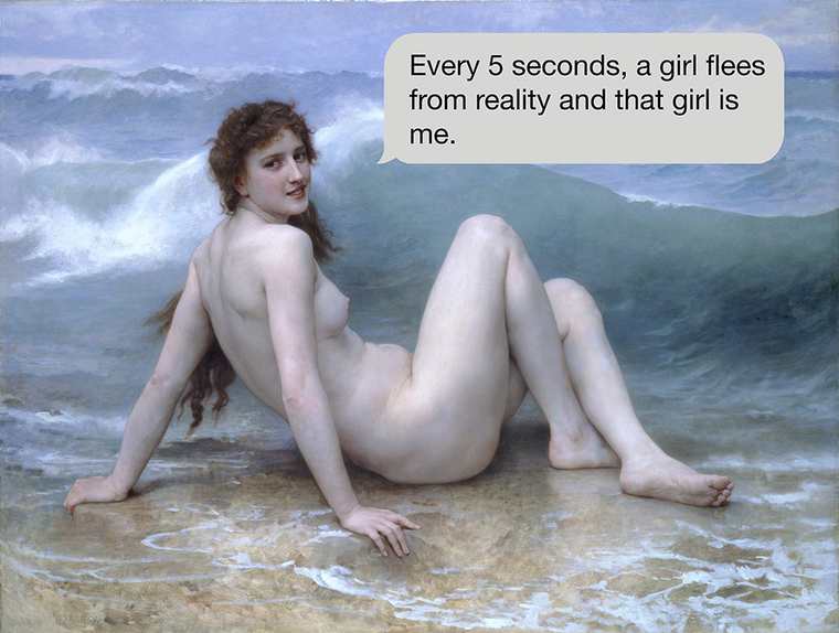April Eileen Henry - Every 5 seconds, a girl flees from reality and that girl is me.
