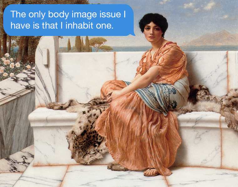 days of sappho - The only body image issue have is that I inhabit one.