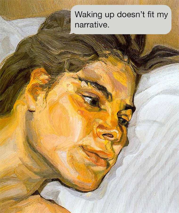 esther lucian freud - Waking up doesn't fit my narrative.