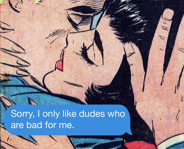 cartoon - Sorry, I only dudes who are bad for me.