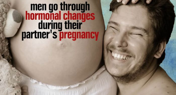 Man - men go through hormonal changes during their partner's pregnancy