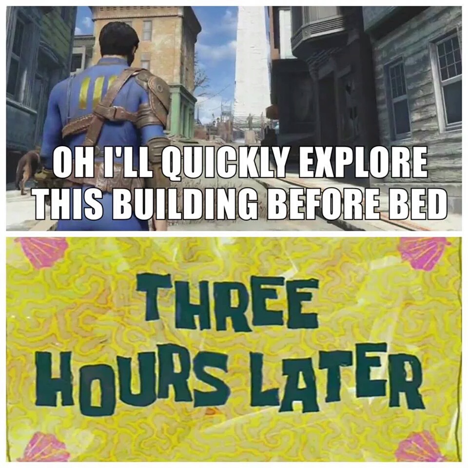 fallout sleep memes - Oh I'Ll Quickly Explore This Building Before Bed Three Hours Later