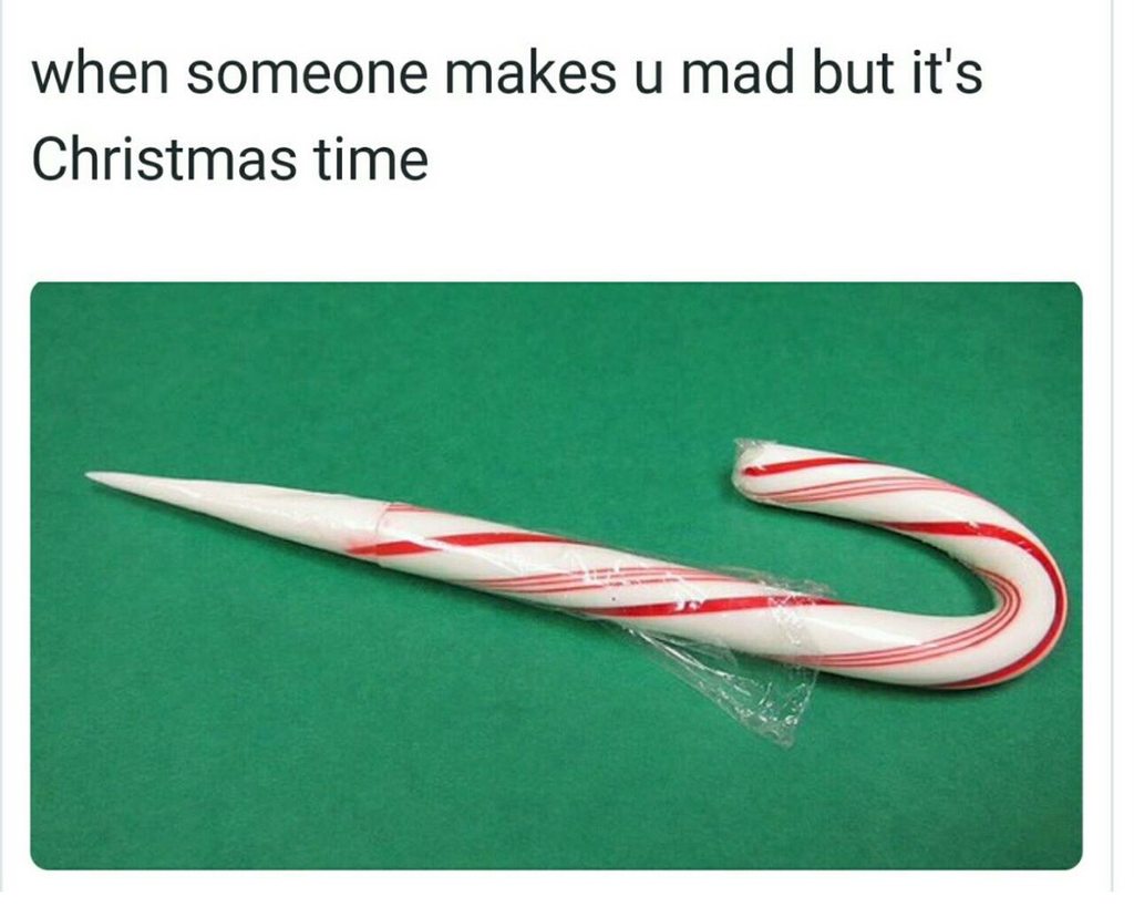 tweet - memes funny christmas memes - when someone makes u mad but it's Christmas time