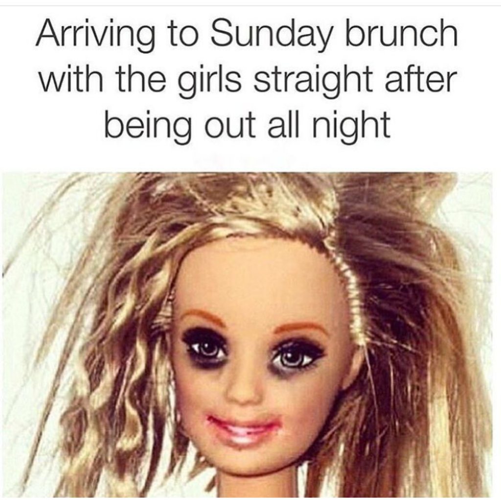 tweet - messed up barbie - Arriving to Sunday brunch with the girls straight after being out all night