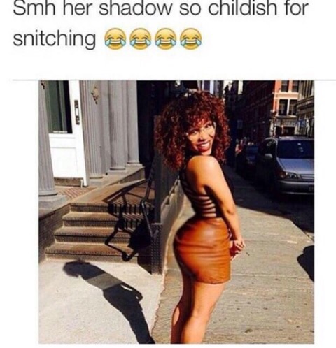 tweet - black ratchet memes - Smh her shadow so childish for snitching 3333