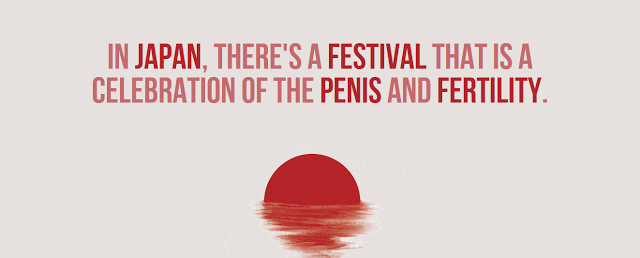 lip - In Japan. There'S A Festival That Is A Celebration Of The Penis And Fertility.
