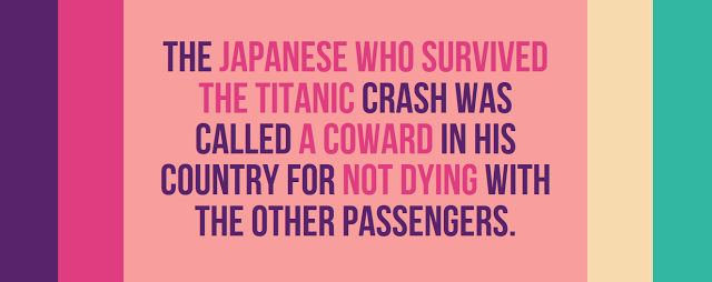 interesting facts about japan - The Japanese Who Survived The Titanic Crash Was Called A Coward In His Country For Not Dying With The Other Passengers.