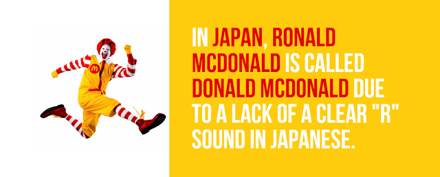 universal studios hollywood - Cr In Japan Ronald Mcdonald Is Called Donald Mcdonald Due To A Lack Of A Clear "R" Sound In Japanese.