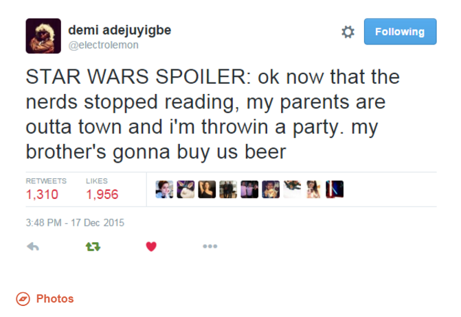 web page - ing demi adejuyigbe Star Wars Spoiler ok now that the nerds stopped reading, my parents are outta town and i'm throwin a party, my brother's gonna buy us beer 1,310 1,956 Ecoedd Photos