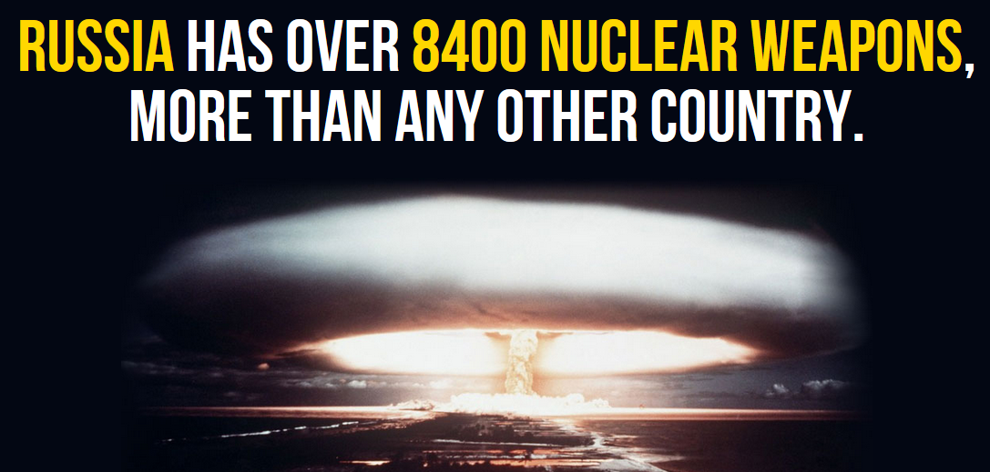nuclear war - Russia Has Over 8400 Nuclear Weapons, More Than Any Other Country.