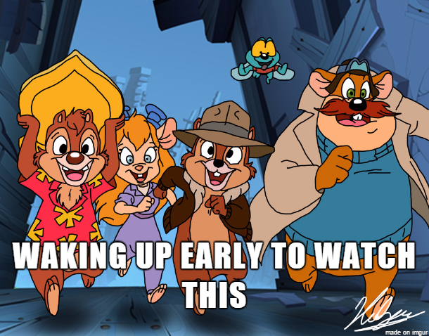 chip and dale rescue rangers - Waking Up Early To Watch This made on imgur