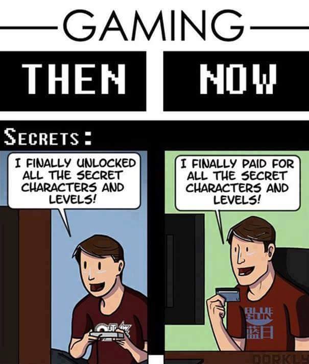 classic video game memes - Gaming Then Now Secrets I Finally Unlocked All The Secret Characters And Levels! I Finally Paid For All The Secret Characters And Levels!