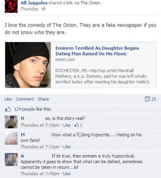 dumbest people in the world - All Juggalos d a link via The Onion Thursday I love the comedy of The Onion. They are a fake newspaper if you do not know who they are. Eminem Terrified As Daughter Begins Dating Man Raised On His Music onion.com Rochester, M