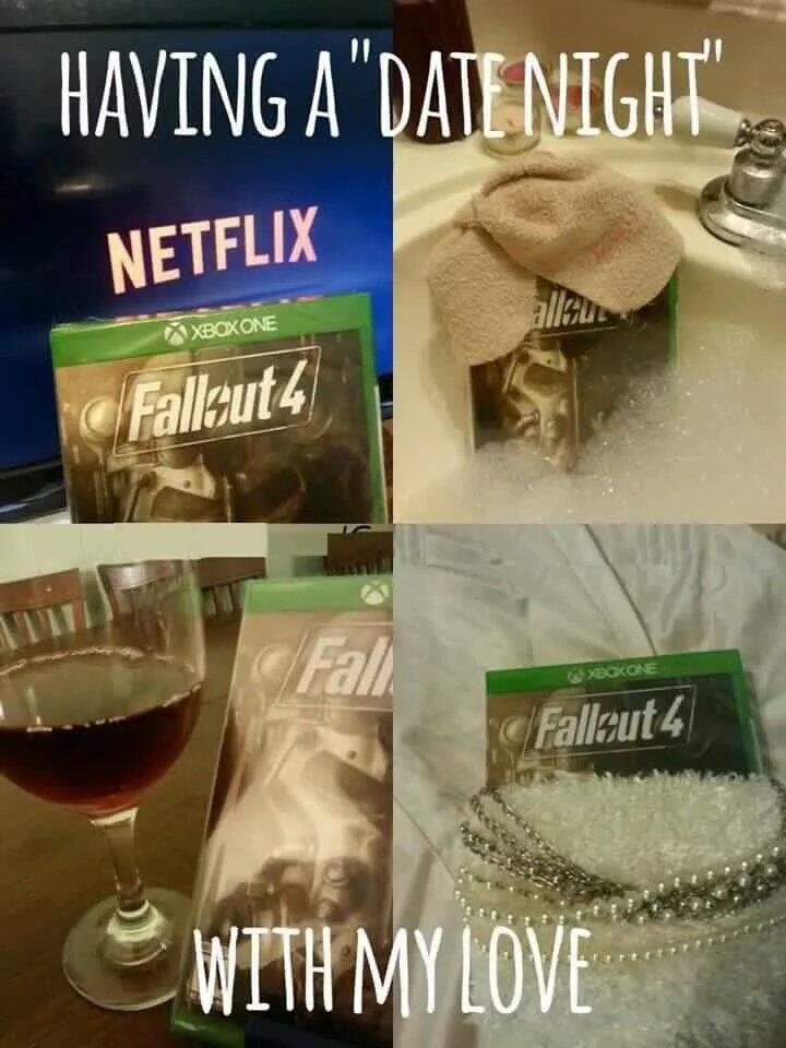 date night meme funny - Having A "Date Night" Netflix Xboxone Fallout 4 Xboxone Fallout 4 With My Love