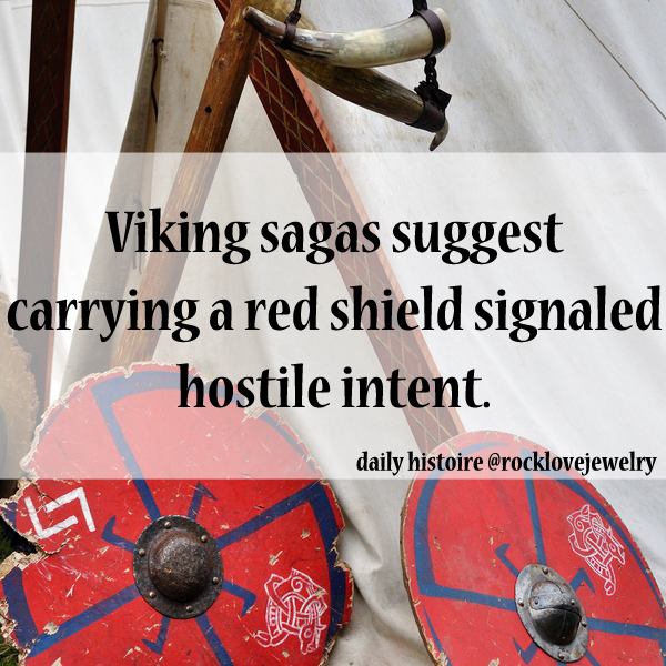 weird facts part 16 - Viking sagas suggest carrying a red shield signaled hostile intent. daily histoire Eers