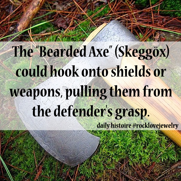 Vikings - The Bearded Axe Skeggx could hook onto shields or weapons, pulling them from the defender's grasp. daily histoire