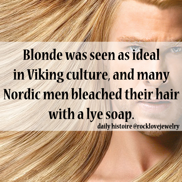 beautiful hair - Blonde was seen as ideal in Viking culture, and many Nordic men bleached their hair with a lye soap. daily histoire