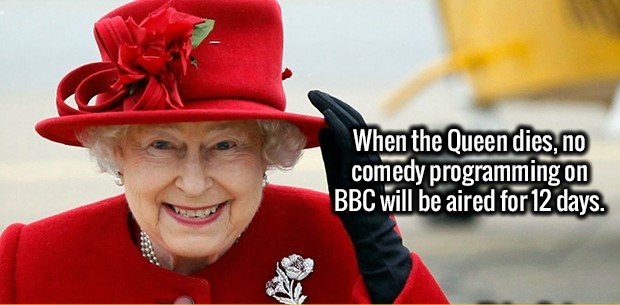 When the Queen dies, no comedy programming on Bbc will be aired for 12 days.