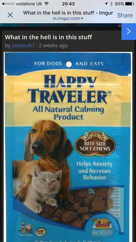 all natural calming product for dogs - oooo vodafone Uk 1 85% What in the hell is in this stuff Imgur ch m.imgur.com What in the hell is in this stuff by joepaulky. 2 weeks ago For Dogs And Cats Haddv Traveler All Natural Calming Product Bite Size Soft Ch