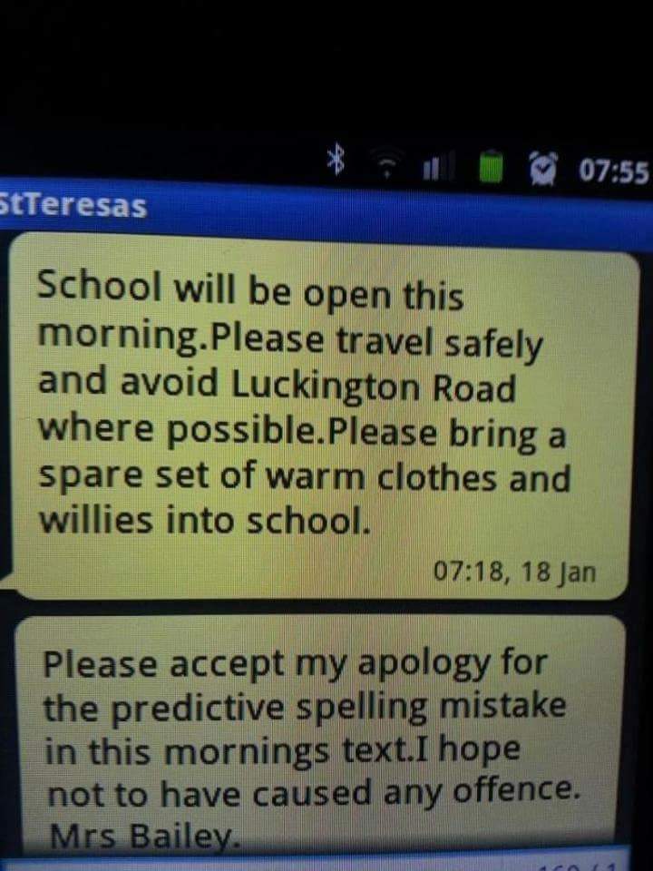 screenshot - StTeresas School will be open this morning.Please travel safely and avoid Luckington Road where possible. Please bring a spare set of warm clothes and willies into school. , 18 Jan Please accept my apology for the predictive spelling mistake 