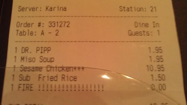 receipt - Server Karina Station 21 Order # 331272 Table A 2 Dine In Guests 1 1 Dr. Pipp 1 Miso Soup 1 Sesame Chicken 1 Sub Fried Rice 1 Fire !!!!!!!!!!!!!!!!! 1.95 1.95 10.95 1.50 0.00