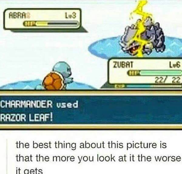 more you look at it the worse - Abra L3 Zubat 106 227 21 Charmander used Razor Leaf! the best thing about this picture is that the more you look at it the worse it gets