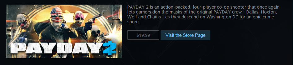 graphic design - Payday 2 is an actionpacked, fourplayer coop shooter that once again lets gamers don the masks of the original Payday crew Dallas, Hoxton, Wolf and Chains as they descend on Washington Dc for an epic crime spree. $19.99 Visit the Store Pa