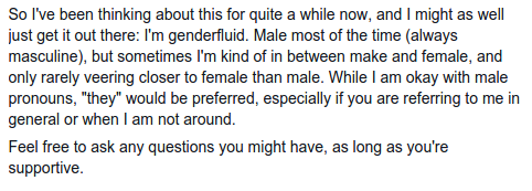 number - So I've been thinking about this for quite a while now, and I might as well just get it out there I'm genderfluid. Male most of the time always masculine, but sometimes I'm kind of in between make and female, and only rarely veering closer to fem