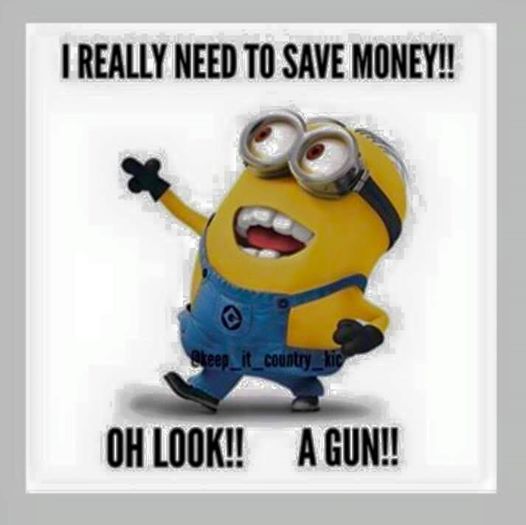wednesday funny quotes - I Really Need To Save Money!! Steepit_country Kid Oh Look!! A Gun!!