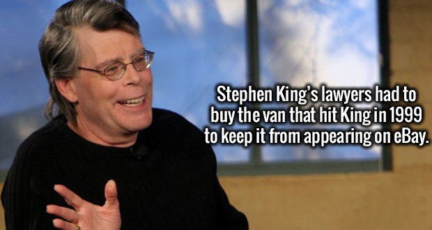 Stephen King's lawyers had to buy the van that hit King in 1999 to keep it from appearing on eBay.