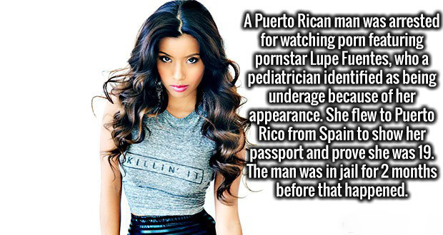black hair - A Puerto Rican man was arrested for watching porn featuring pornstar Lupe Fuentes, who a pediatrician identified as being underage because of her appearance. She flew to Puerto Rico from Spain to show her passport and prove she was 19. The ma