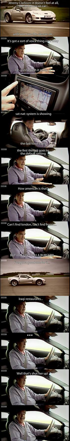 jeremy clarkson american cars - Jas Jeremy Clarkson it doesn't feel at all, an anterican car... Set until you turn the sat nav on... It's got a sort of voice thing on it okay I'm gonna push it ready 57 satnat system is showing the fast food icons the firs