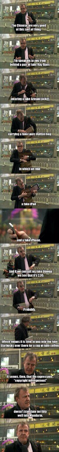 top gear china meme - The Chinese are very good at this sort of thing. Ta I'm speaking to you from behind a pair of fake RayBans Ve wearing a fake Armani jacket carrying a fake Louis Vuitton bag Ter Am in which we find a fake IPad and a fake iPhone. And I