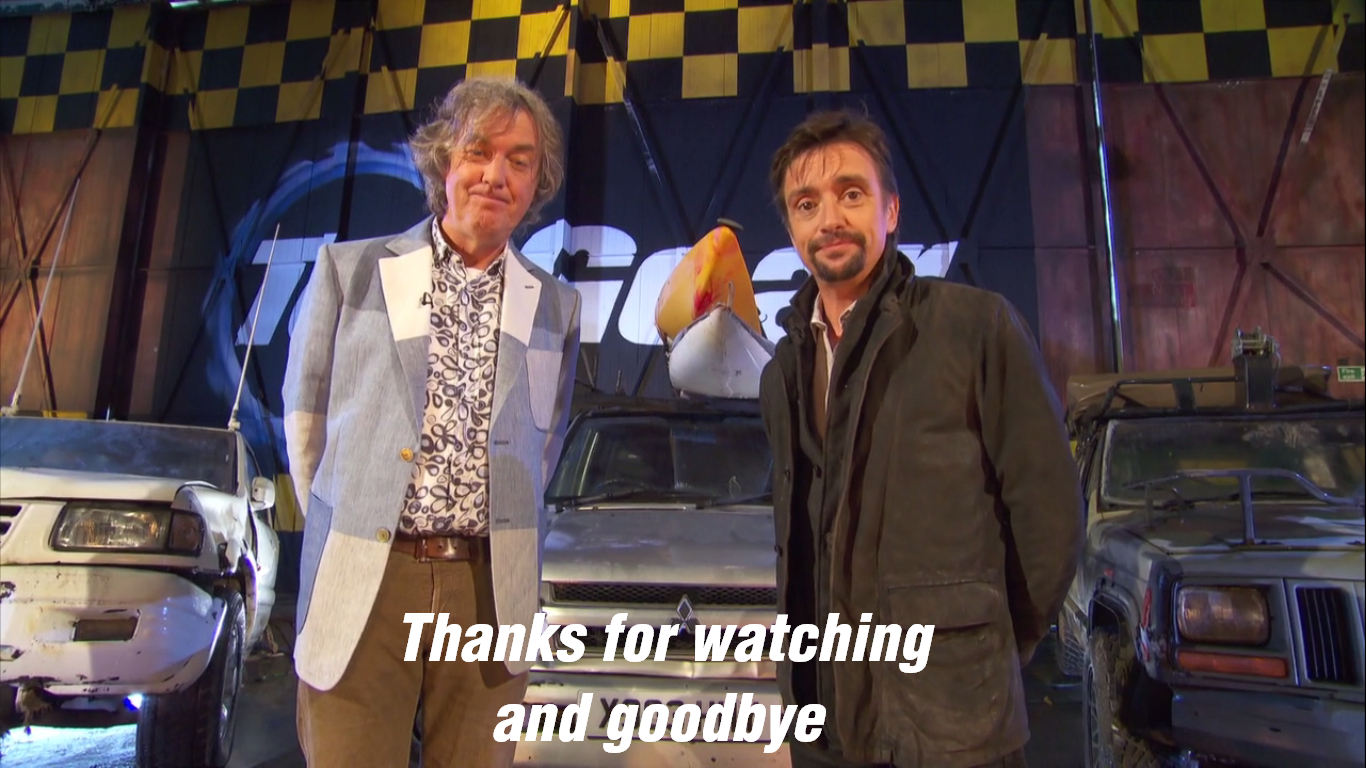 last top gear - Thanks for watching Thanks for watching and goodbye