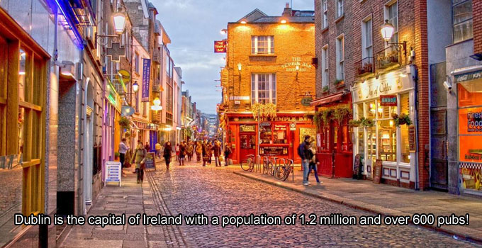 temple bar - Dublin is the capital of Ireland with a population of 1.2 million and over 600 pubs!
