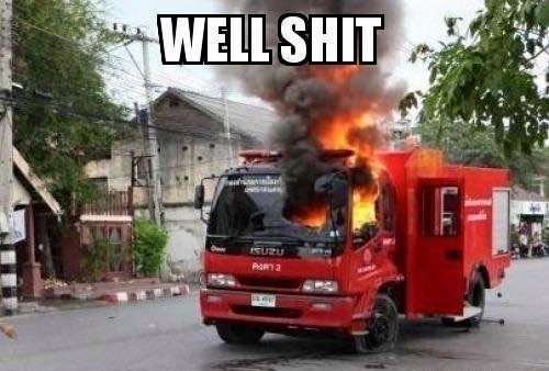 truck on fire meme - Wellshit Suu Pama
