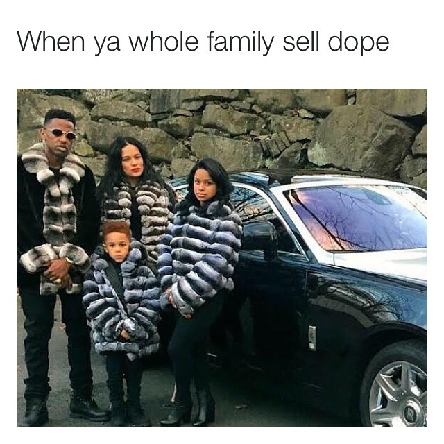 tweet - your whole family sell dope - When ya whole family sell dope